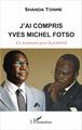 J'ai compris, Yves Michel Fotso - Un testament pour la postérité (9782343101804-front-cover)