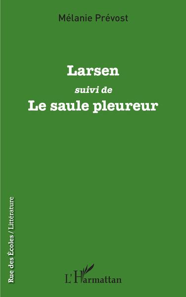 Larsen, suivi de - Le saule pleureur (9782343133898-front-cover)