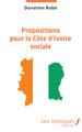 Propositions pour la Côte d'Ivoire sociale (9782343196695-front-cover)