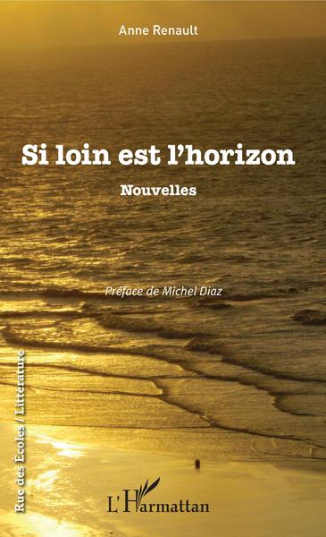 Si loin est l'horizon, Nouvelles (9782343183923-front-cover)