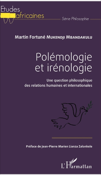 Polémologie et irénologie, Une question philosophique des relations humaines et internationales (9782343121086-front-cover)