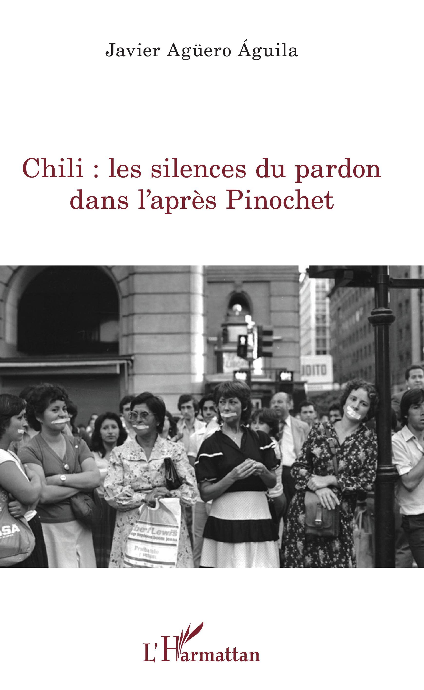Chili : les silences du pardon dans l'après Pinochet (9782343177847-front-cover)