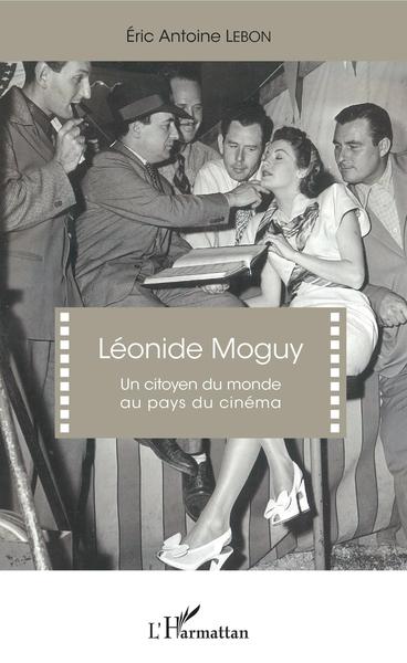 Léonide Moguy, Un citoyen du monde au pays du cinéma (9782343153643-front-cover)