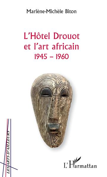 L'Hôtel Drouot et l'art africain 1945-1960 (9782343198477-front-cover)