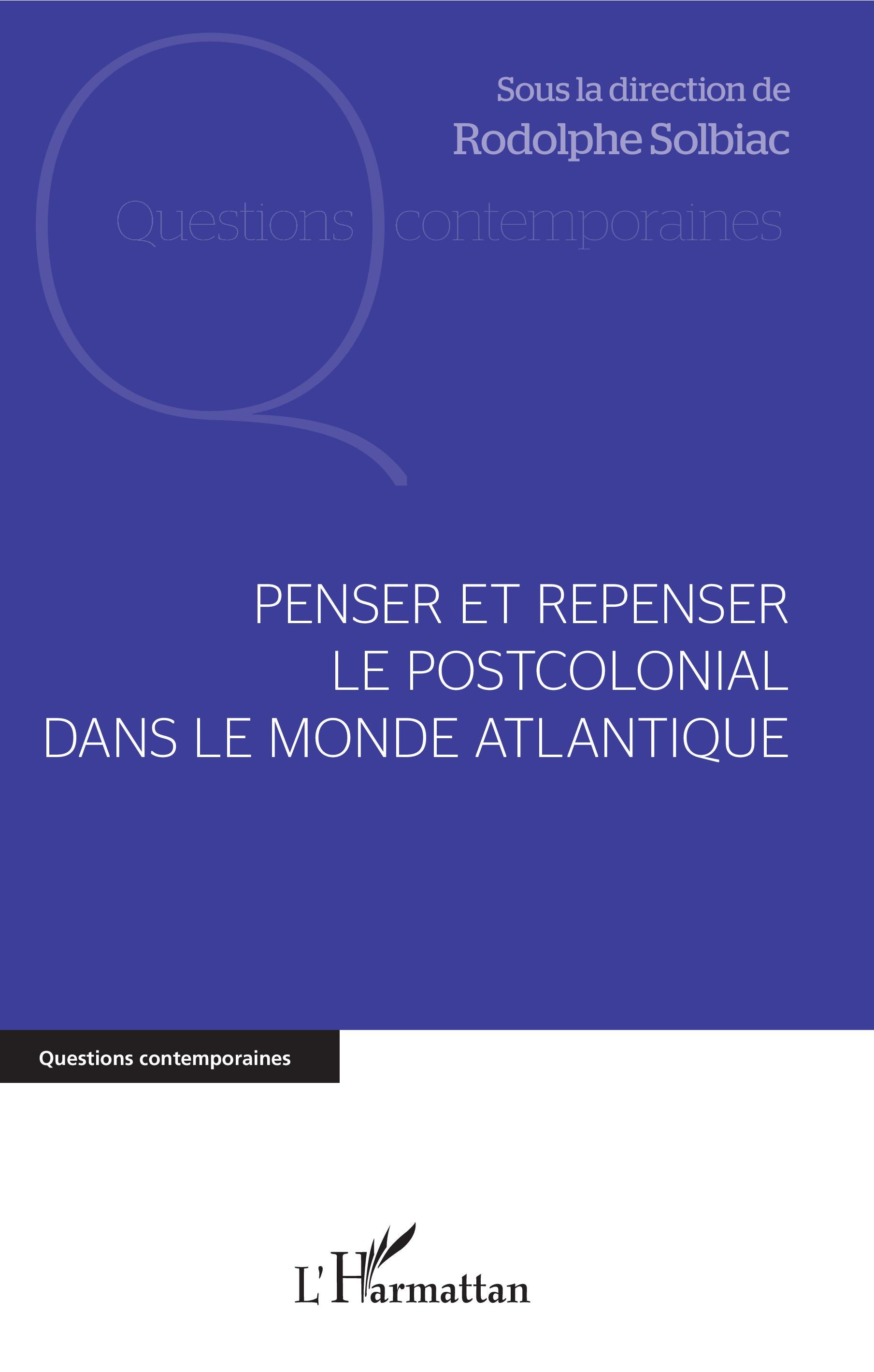 Penser et repenser le postcolonial dans le monde Atlantique (9782343139623-front-cover)