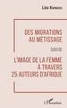 Des migrations au métissage, suivi de L'image de la femme à travers 25 auteurs d'Afrique (9782343154961-front-cover)