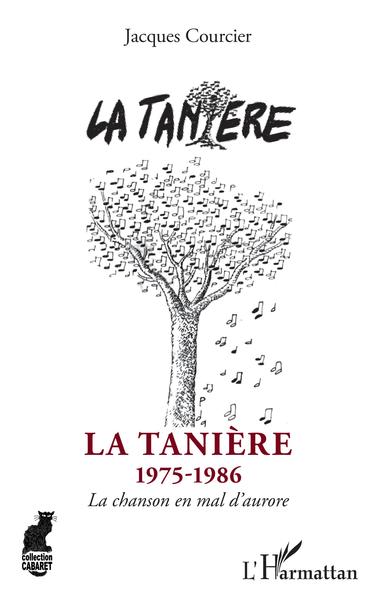 La Tanière, 1975-1986 - La chanson en mal d'aurore (9782343164533-front-cover)