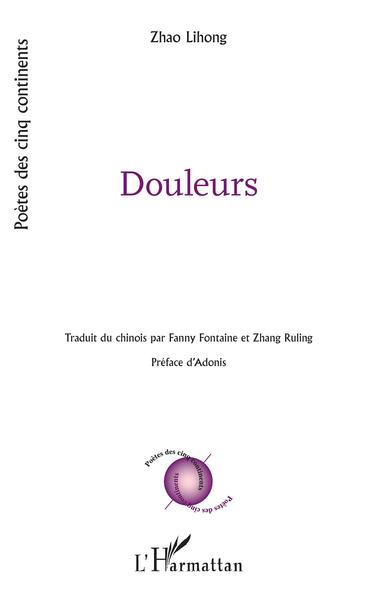Douleurs, traduit du chinois par Fanny Fontaine et Zhang Ruling - préface d'Adonis (9782343139265-front-cover)