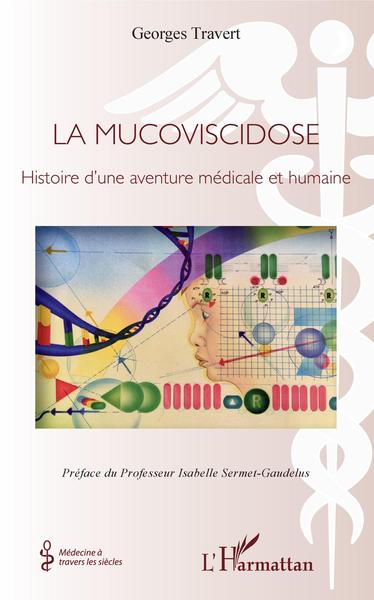 La mucoviscidose, Histoire d'une aventure médicale et humaine (9782343187877-front-cover)