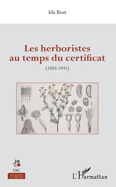 Les herboristes au temps du certificat, (1803-1941) (9782343166483-front-cover)