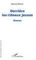 Derrière les rideaux jaunes, Roman (9782343127101-front-cover)