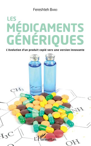 Les médicaments génériques, L'évolution d'un produit copié vers une version innovante (9782343154671-front-cover)