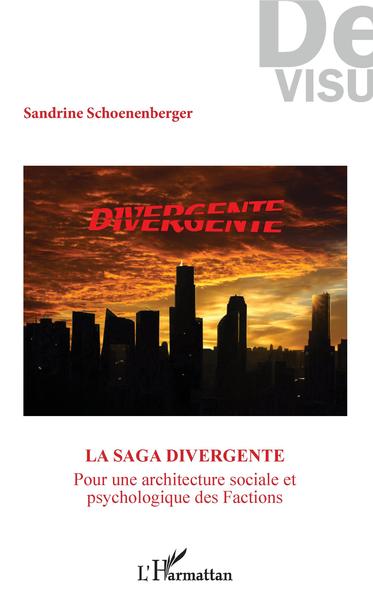 La saga "Divergente", Pour une architecture sociale et psychologique des Factions (9782343129822-front-cover)