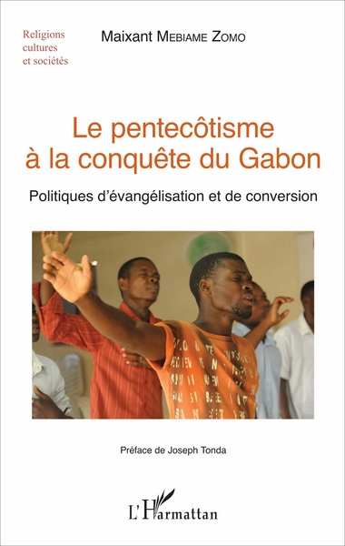 Le pentecôtisme à la conquête du Gabon, Politiques d'évangélisation et de conversion (9782343110653-front-cover)