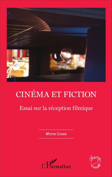 Cinéma et fiction, Essai sur la réception filmique (9782343100005-front-cover)