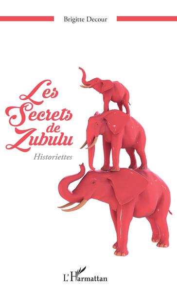 Les secrets de Zubulu, Historiettes (9782343131443-front-cover)