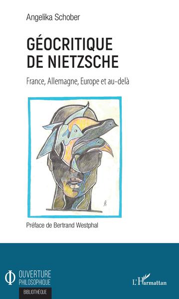 Géocritique de Nietzsche, France, Allemagne, Europe et au-delà (9782343171111-front-cover)