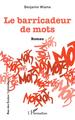 Le barricadeur de mots, Roman (9782343173177-front-cover)