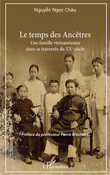 Le temps des Ancêtres, Une famille vietnamienne dans sa traversée du XXe siècle (9782343140834-front-cover)