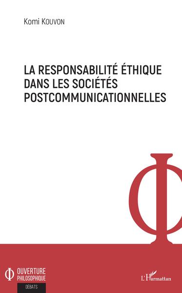 La responsabilité éthique dans les sociétés postcommunicationnelles (9782343165851-front-cover)