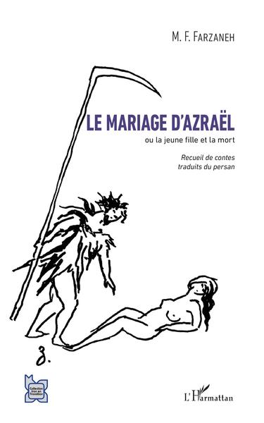 Le mariage d'Azraël, ou la jeune fille et la mort - Recueil de contes traduits du persan (9782343151595-front-cover)