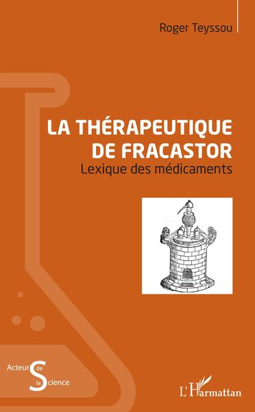 La thérapeutique de Fracastor, Lexique des médicaments (9782343134529-front-cover)