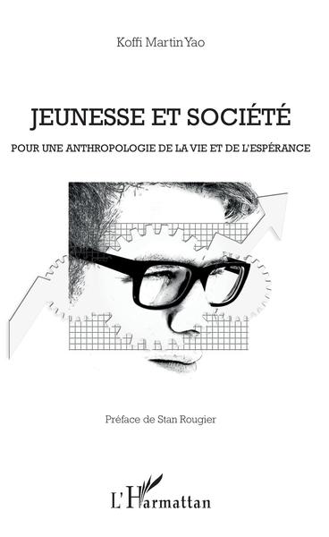 Jeunesse et société, Pour une anthropologie de la vie et de l'espérance (9782343188874-front-cover)