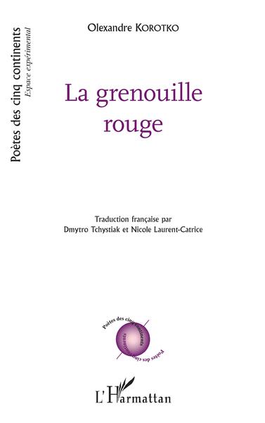 La grenouille rouge, traduit par Dmytro Tchystiak et Nicole Laurent-Catrice (9782343138534-front-cover)