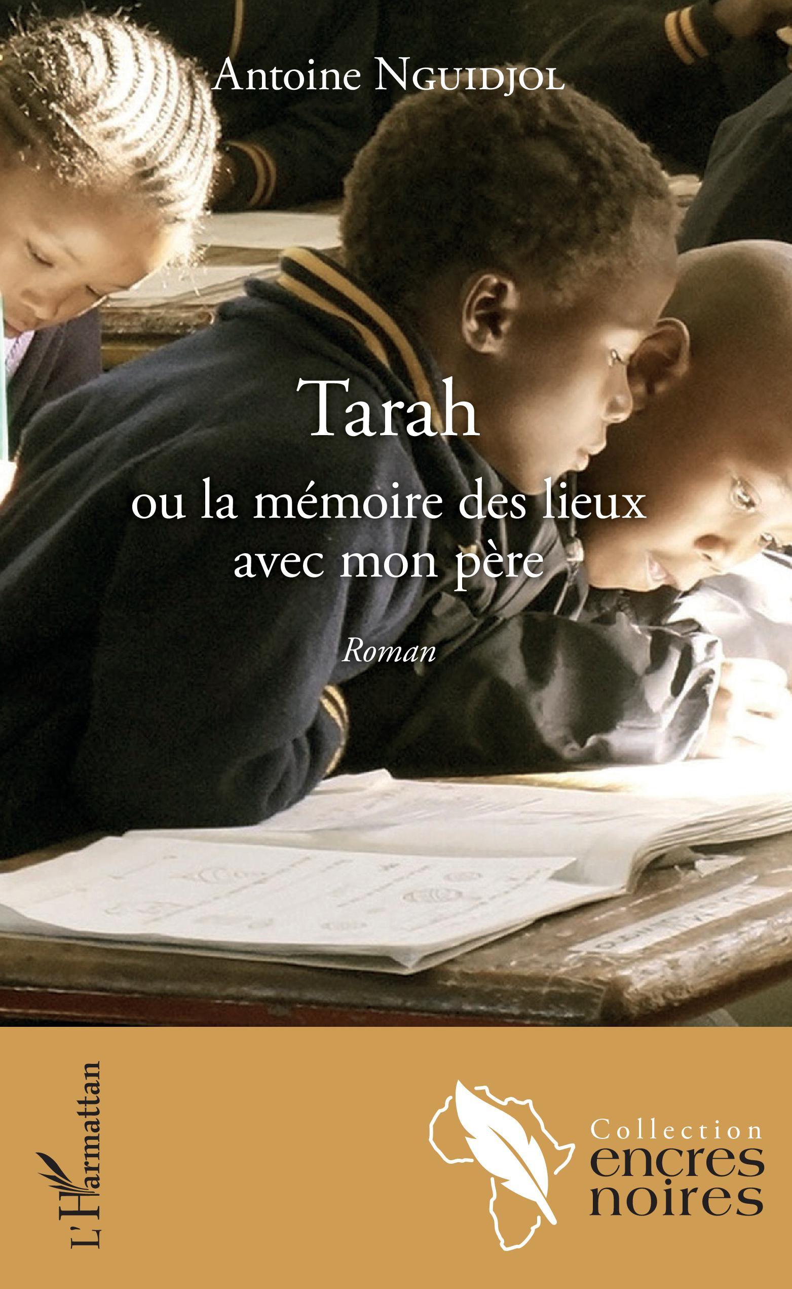 Tarah ou la mémoire des lieux avec mon père, Roman (9782343141800-front-cover)