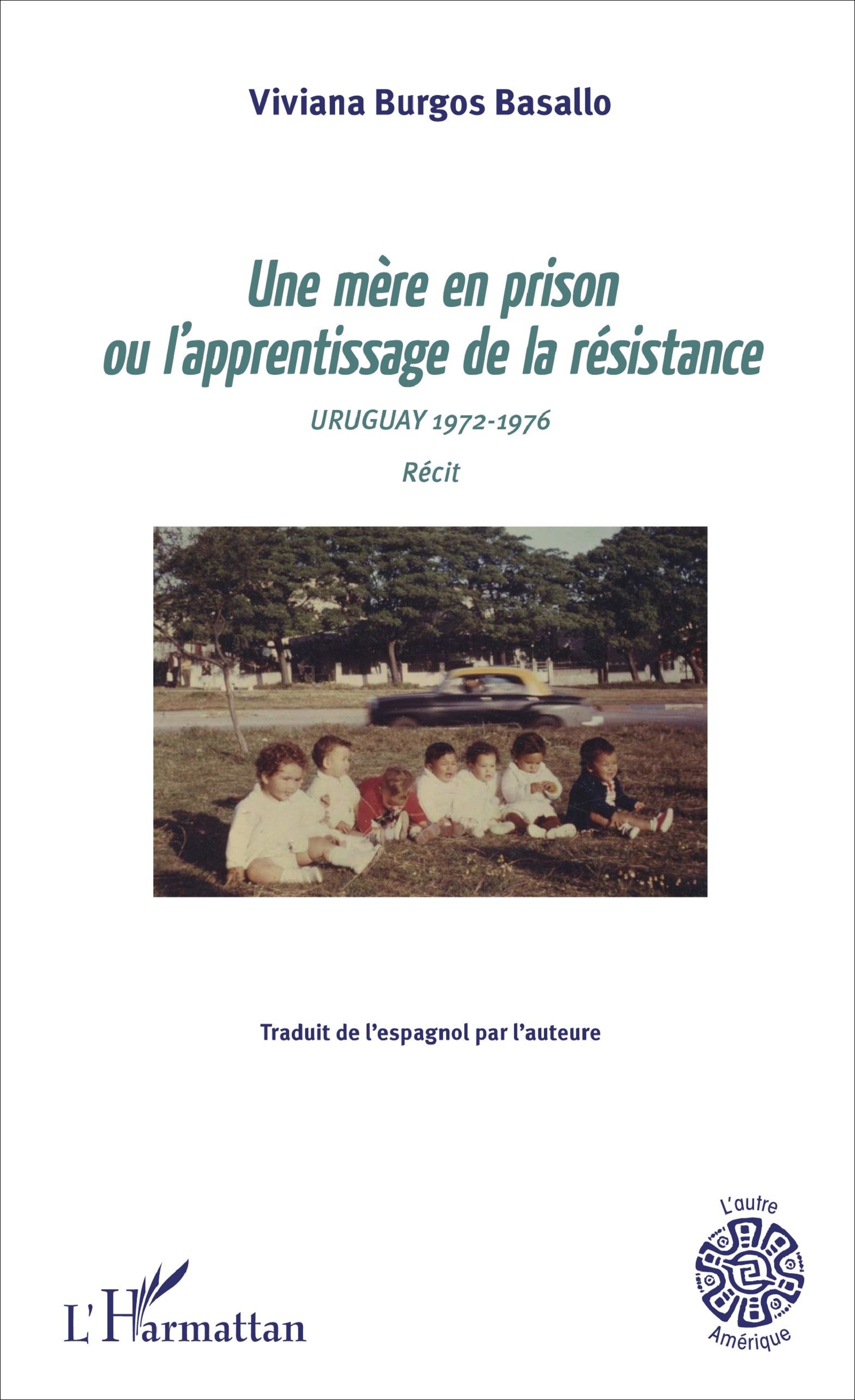 Une mère en prison ou l'apprentissage de la résistance, Uruguay 1972-1976 - Récit (9782343120102-front-cover)
