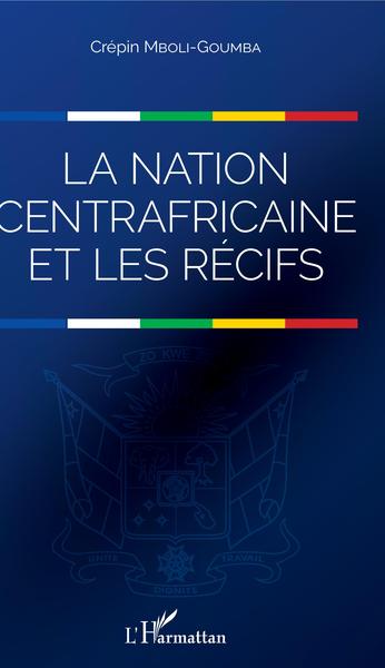La nation centrafricaine et les récifs (9782343145181-front-cover)