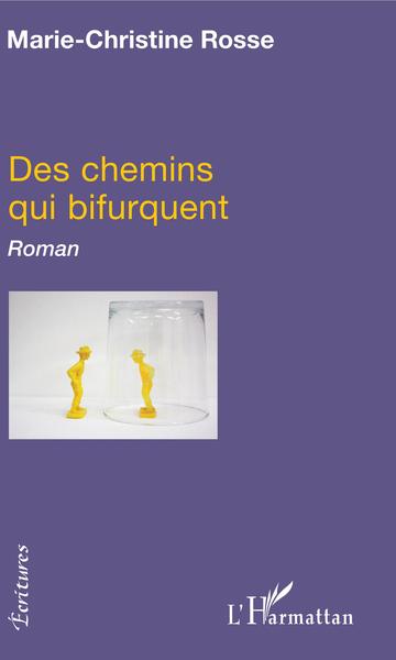 Des chemins qui bifurquent, Roman (9782343142463-front-cover)