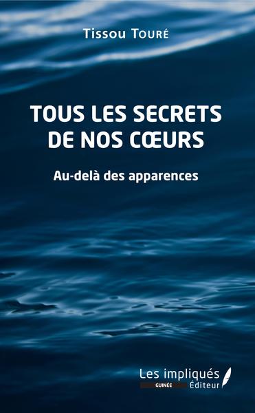 Tous les secrets de nos coeurs, Au-delà des apparences (9782343178059-front-cover)