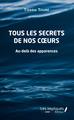 Tous les secrets de nos coeurs, Au-delà des apparences (9782343178059-front-cover)