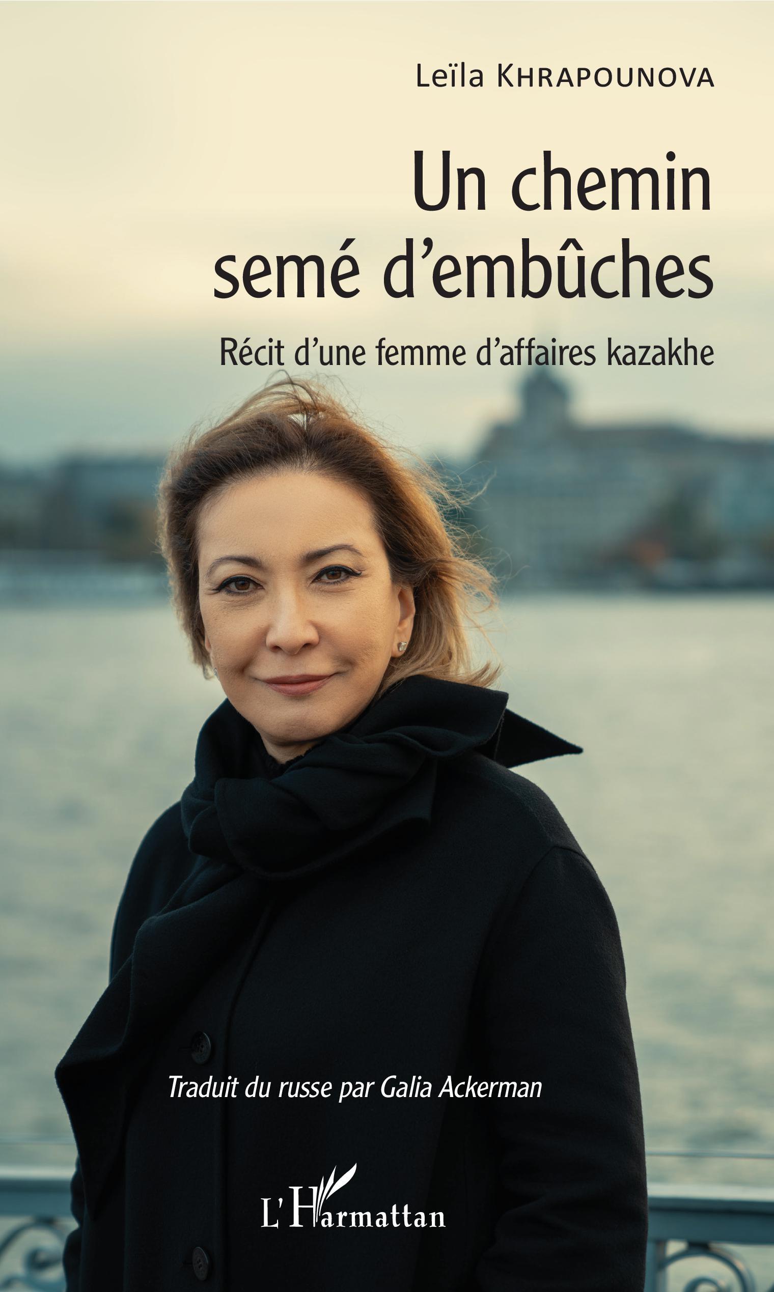 Un chemin semé d'embûches, Récit d'une femme d'affaires kazakhe (9782343163727-front-cover)