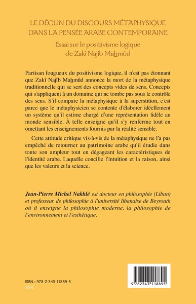 Le déclin du discours métaphysique dans la pensée arabe contemporaine, Essai sur le positivisme logique de Zakî Najîb Mahmûd (9782343118895-back-cover)