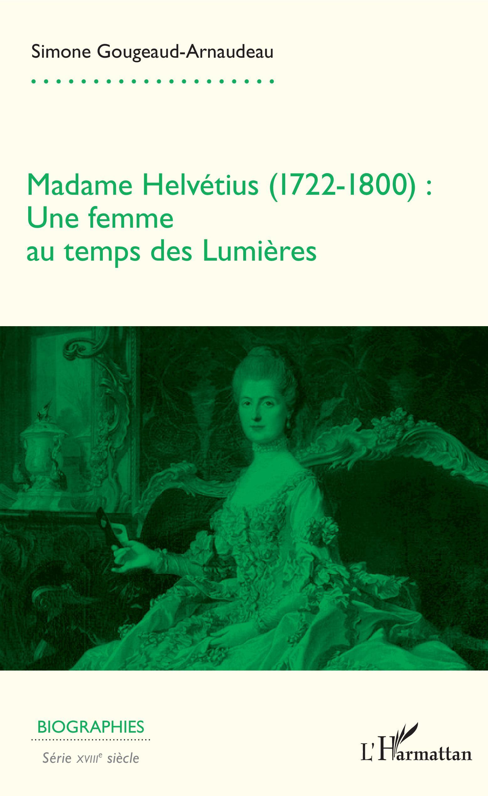 Madame Helvétius (1722-1800), Une femme au temps des Lumières (9782343192932-front-cover)