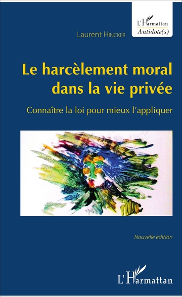 Le harcèlement moral dans la vie privée, Connaître la loi pour mieux l'appliquer - Nouvelle édition (9782343126647-front-cover)
