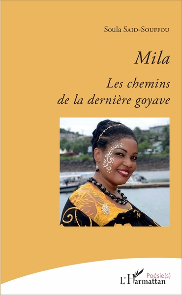 Mila, Les chemins de la dernière goyave (9782343119533-front-cover)