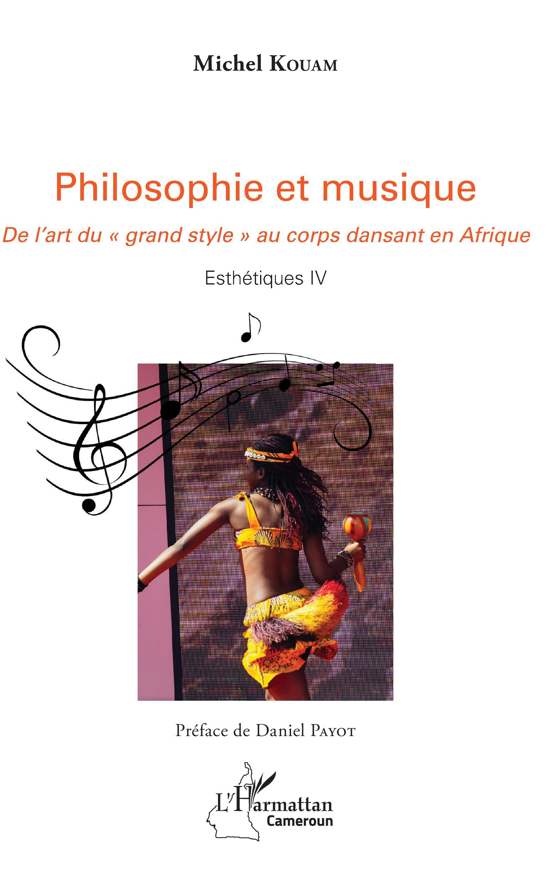 Philosophie et musique, De l'art du "grand style" au corps dansant en Afrique - Esthétique IV (9782343140292-front-cover)