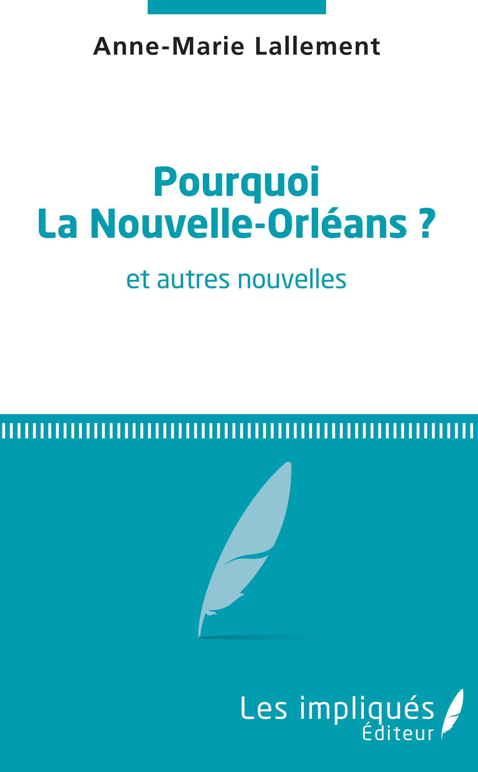 Pourquoi la Nouvelle-Orléans ?, et autres nouvelles (9782343166988-front-cover)