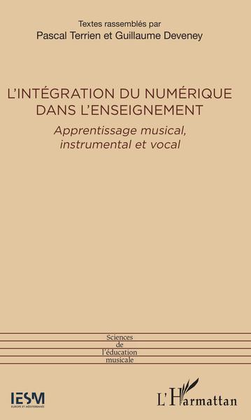 L'intégration du numérique dans l'enseignement, Apprentissage musical, instrumental et vocal (9782343138398-front-cover)