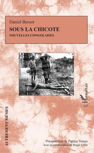 Sous la chicote, Nouvelles congolaises (9782343172323-front-cover)