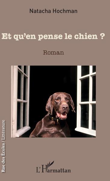 Et qu'en pense le chien ?, Roman (9782343189604-front-cover)