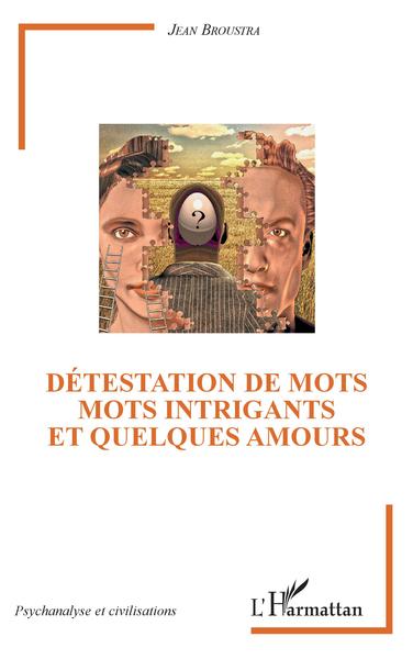 Détestation de mots, Mots intrigants et quelques amours (9782343194493-front-cover)