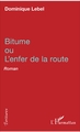 Bitume ou l'enfer de la route, Roman (9782343109947-front-cover)