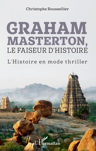 Graham Masterton,, Le faiseur d'Histoire - L'Histoire en mode thriller (9782343152240-front-cover)