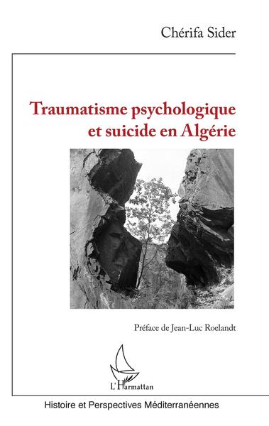 Traumatisme psychologique et suicide en Algérie (9782343159034-front-cover)