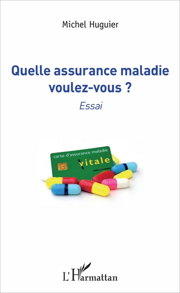 Quelle assurance maladie voulez-vous ?, Essai (9782343117591-front-cover)