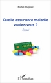 Quelle assurance maladie voulez-vous ?, Essai (9782343117591-front-cover)